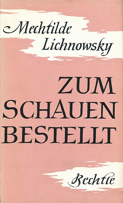 Lichnowsky, Zum Schauen bestellt