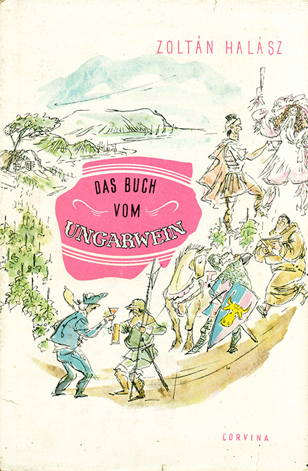Halasz, Das Buch vom Ungarwein