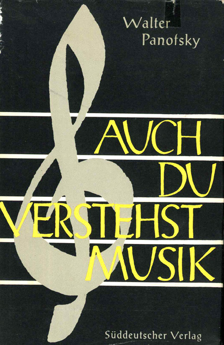 Panofsky, Auch du verstehst Musik