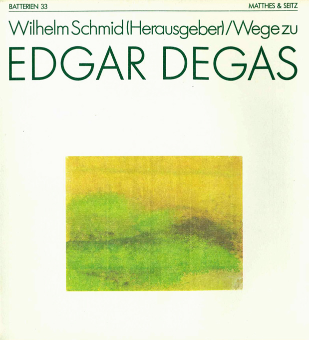 Schmid, W., Wege zu Edgar Degas