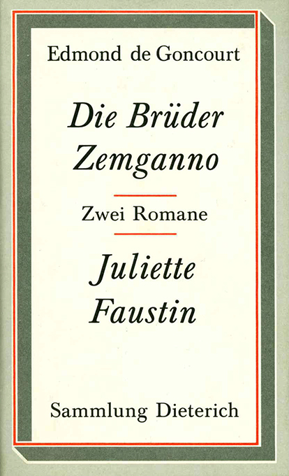 Goncourt, Die Brüder Zemganno. Juliette Faustin