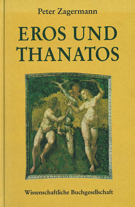 Zagermann, Eros und Thanatos