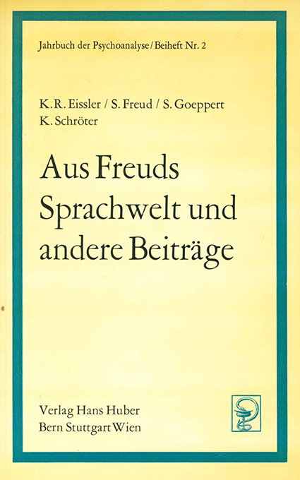 Eissler, Freud, Aus Freuds Sprachwelt