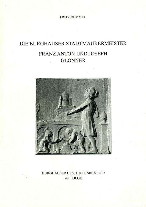 Demmel, Die Burghauser Stadtmaurermeister