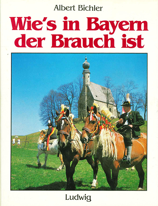 Bichler, Wie's in Bayern der Brauch ist
