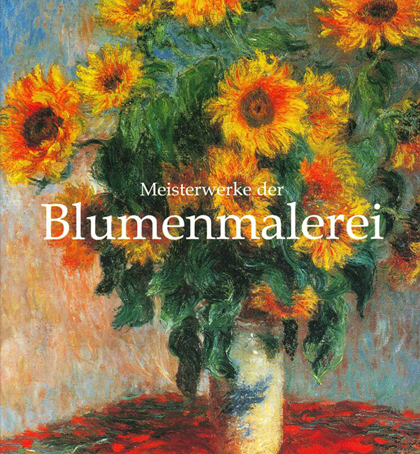 Meisterwerke der Blumenmalerei