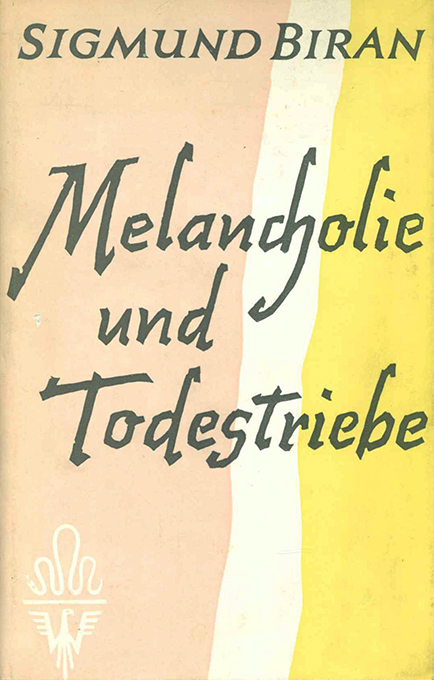 Biran, Melancholie und Todestriebe