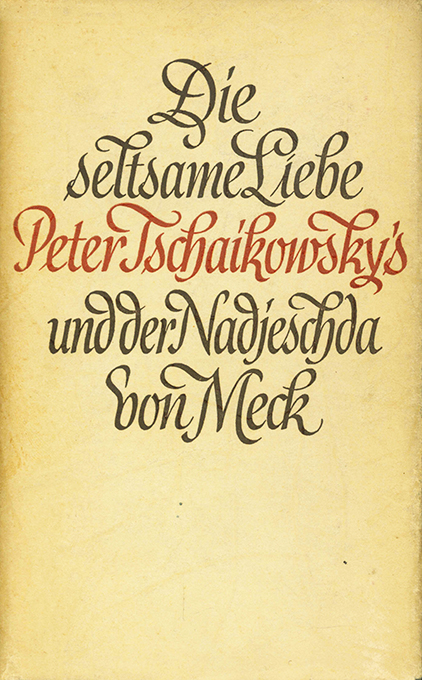 Die seltsame Liebe Peter Tschaikowsky's