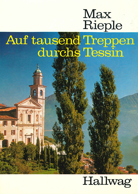 Riepel, Auf tausend Treppen durchs Tessin