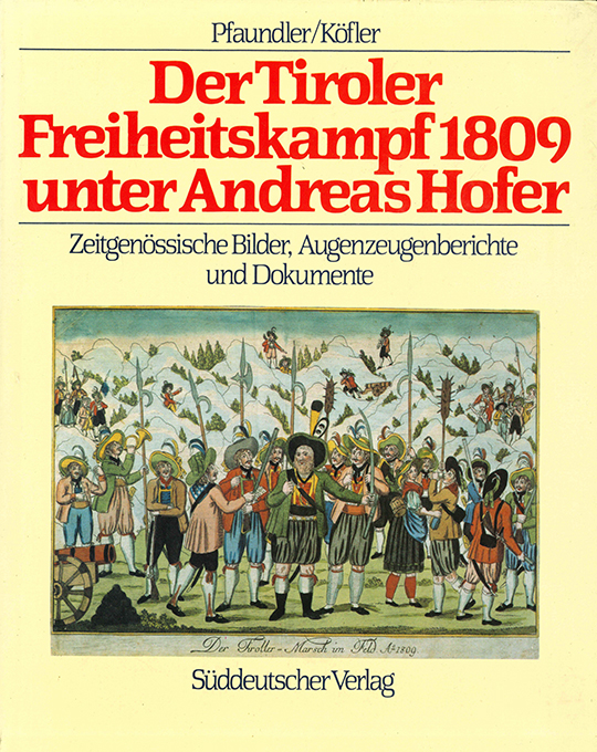 Pfaundler, Köfler, Der Tiroler Freiheitskampf