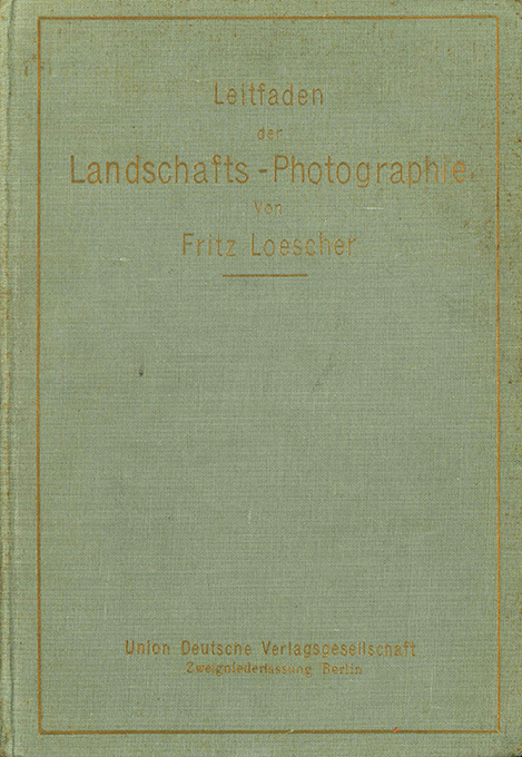 Loescher, Leitfaden der Landschafts-Photographie