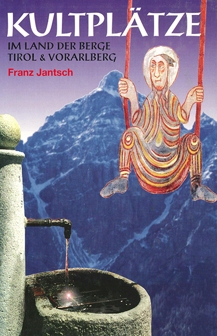 Jantsch, Kultplätze im Land (Tirol...)