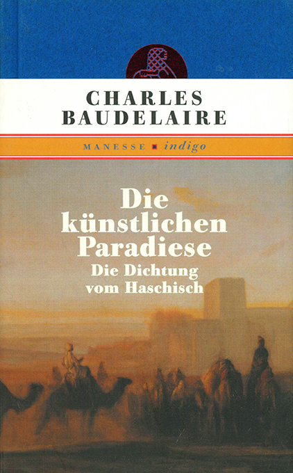Baudelaire, Die künstlichen Paradiese 2000