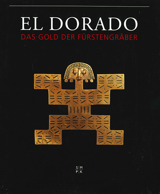 El Dorado. Das Gold der Fürstengräber.