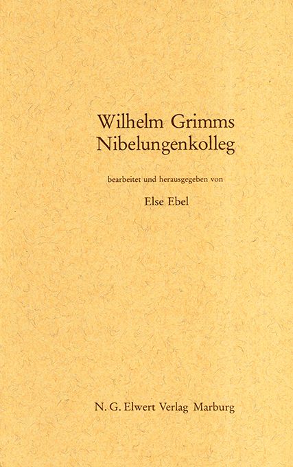 Ebel, Wilhelm Grimms Nibelungenkolleg