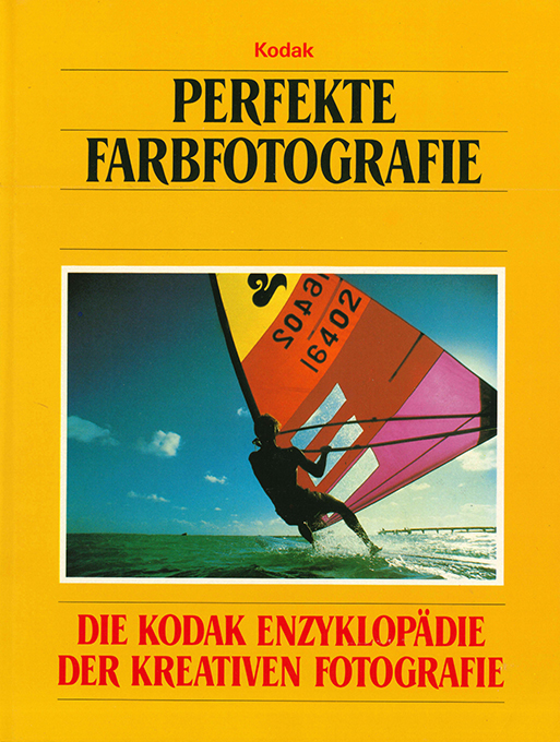Kodak Enzyklopädie: Perfekte Farbfotografie