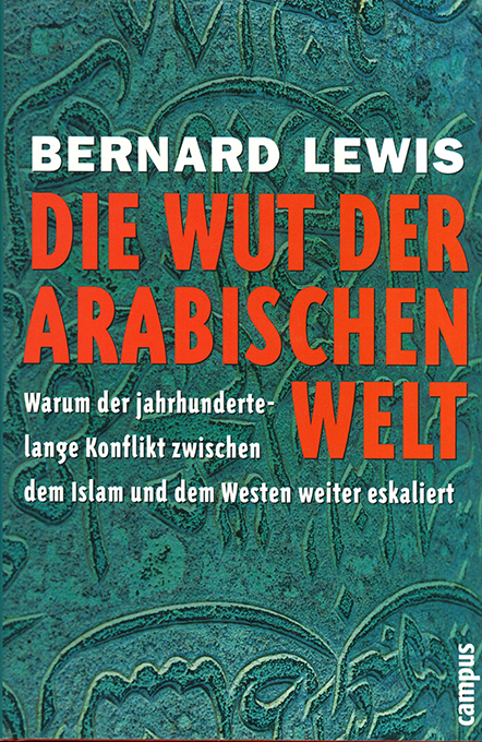 Lewis, B., Die Wut der Arabischen Welt