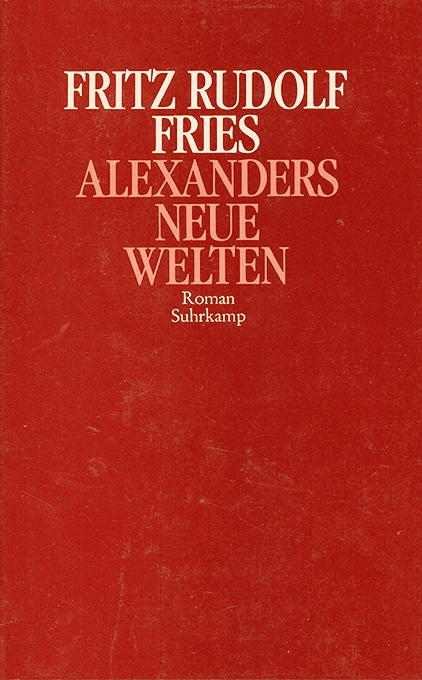 Fries, Alexanders neue Welten