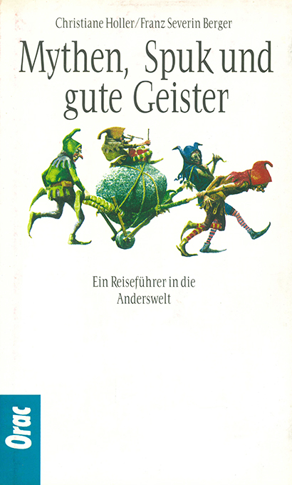 Berger, Holler, Mythen, Spuk und gute Geister