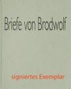 Briefe von Brodwolf (signiert)