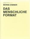 Zimmer, B., Das menschliche Format