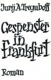 Treguboff, Gespenster in Frankfurt