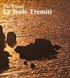 Fumo, Le Isole Tremiti