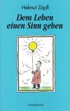 Zöpfl, Dem Leben einen Sinn geben