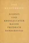 Meyer, Bildnis und Chronleuchter Friedrich Barbarossas