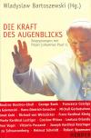 Bartoszewski, Die Kraft des Augenblicks