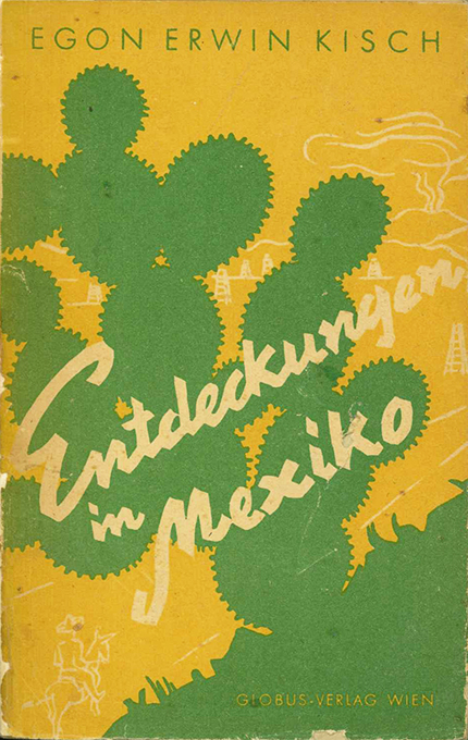 Kisch, Entdeckungen in Mexiko 1947